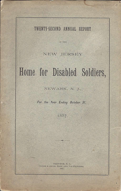 Cover
22nd Annual Report of the NJ Home for Disabled Soldiers 1887
Click on image to enlarge
